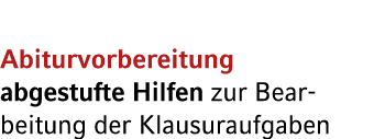 Abiturvorbereitung abgestufte Hilfen zur Bear­beitung der Klausuraufgaben