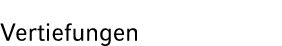 Vertiefungen