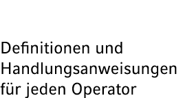 Definitionen und Handlungsanweisungen f r jeden Operator
