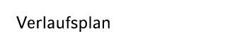 Verlaufsplan 