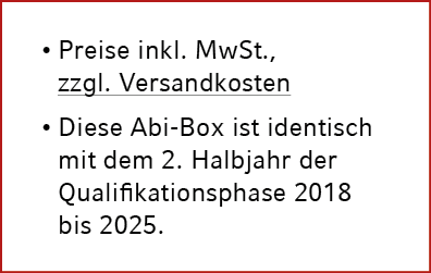 • Preise inkl. MwSt., zzgl. Versandkosten • Diese Abi Box ist identisch mit dem 2. Halbjahr der Qualifikationsphase 2...